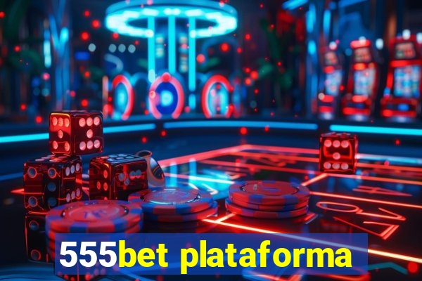 555bet plataforma